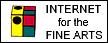 Internet for the FINE ARTS
